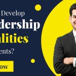 How to Develop Leadership Qualities in Students: A Comprehensive Guide
