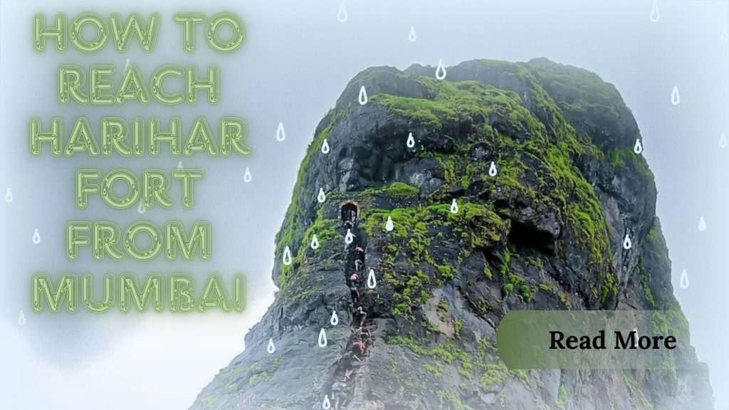 How to Reach Harihar Fort from Mumbai: Complete Travel Guide