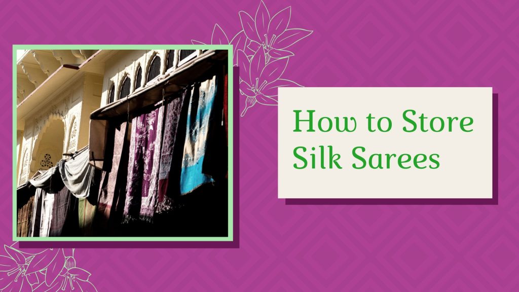 How to Store Silk Sarees