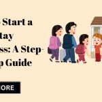How to Start a Homestay Business: A Step-by-Step Guide