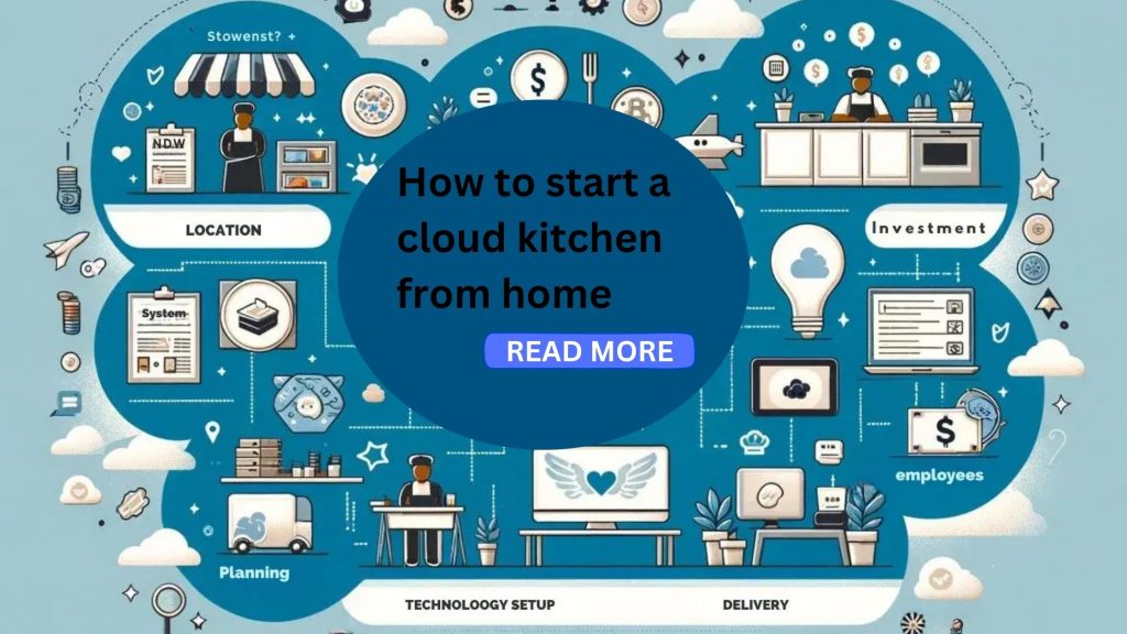 Starting a cloud kitchen from home can be a fantastic way to break into the food industry