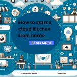 Starting a cloud kitchen from home can be a fantastic way to break into the food industry