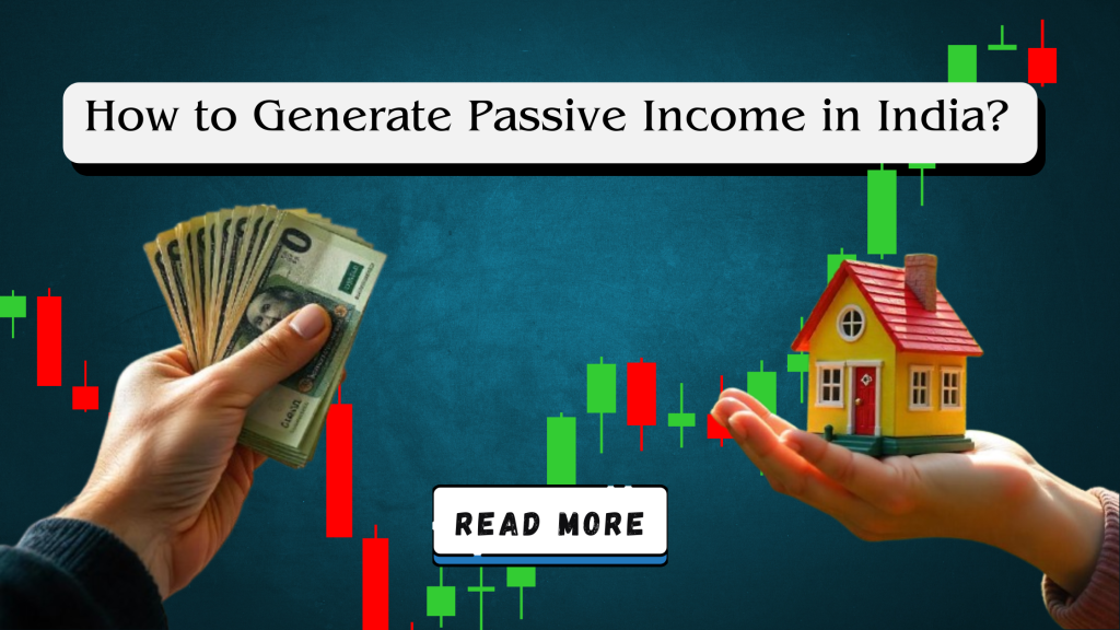 "Guide to generating passive income in India with tips and strategies."